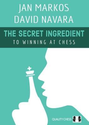 Cover: 9781784831424 | The Secret Ingredient | To Winning at Chess | David Navara (u. a.)