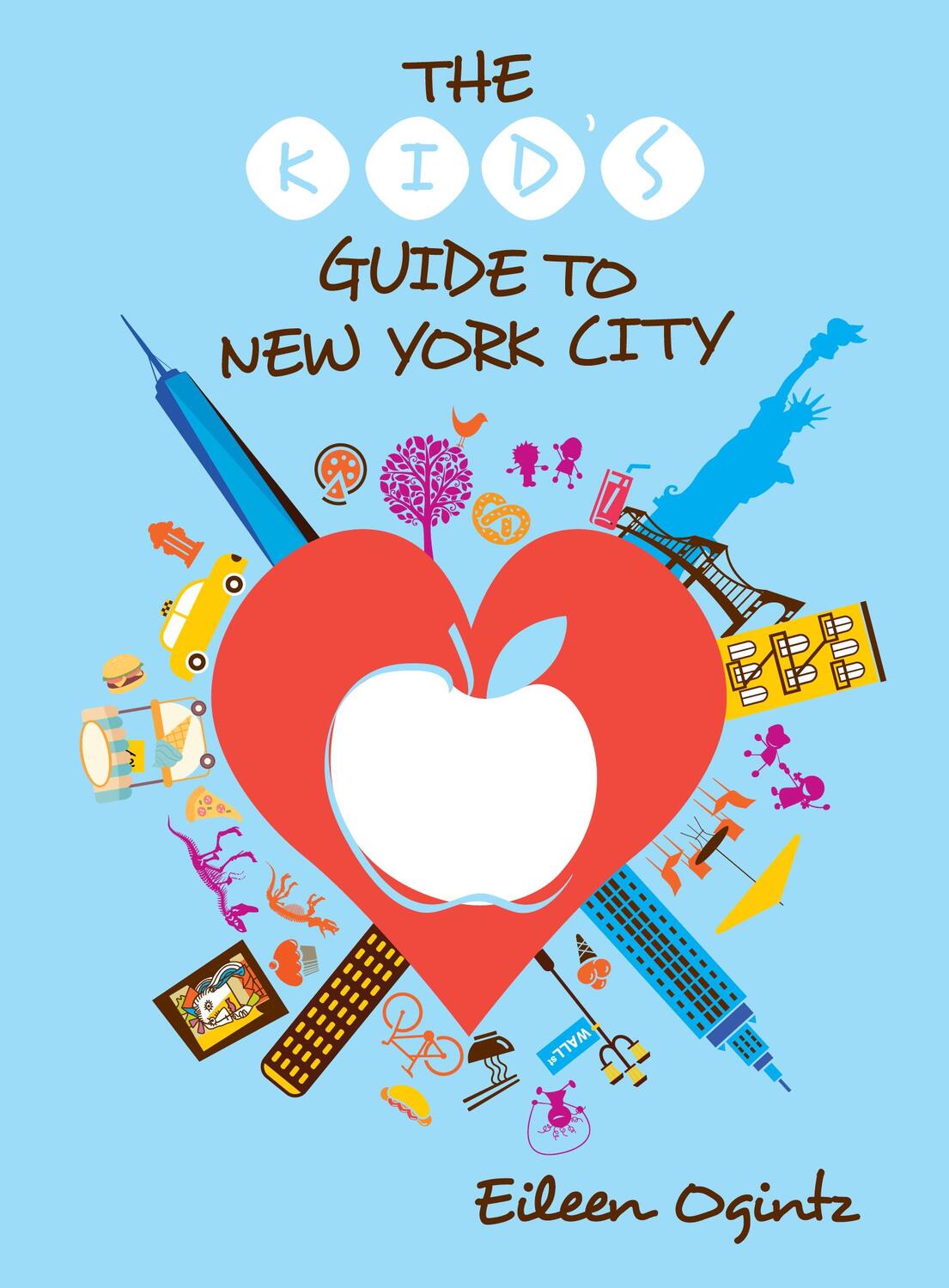 Cover: 9781493070442 | The Kid's Guide to New York City | Eileen Ogintz | Taschenbuch | 2023