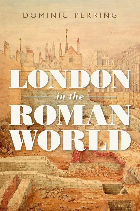 Cover: 9780198789000 | London in the Roman World | Dominic Perring | Buch | Englisch | 2022