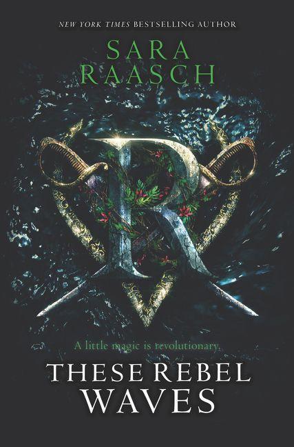 Cover: 9780062471512 | These Rebel Waves | Sara Raasch | Taschenbuch | Englisch | 2019