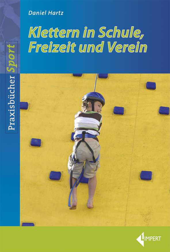 Cover: 9783785318843 | Klettern in Schule, Freizeit und Verein | Daniel Hartz | Taschenbuch