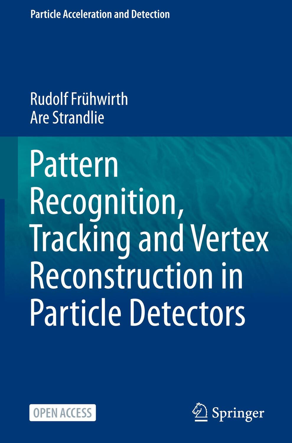 Cover: 9783030657703 | Pattern Recognition, Tracking and Vertex Reconstruction in Particle...