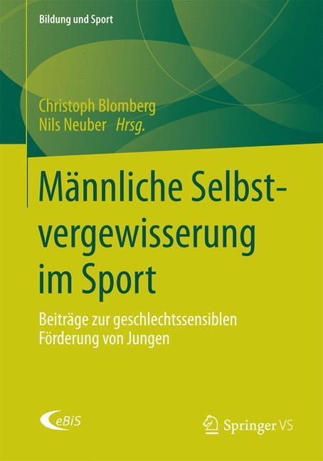 Cover: 9783658062460 | Männliche Selbstvergewisserung im Sport | Nils Neuber (u. a.) | Buch