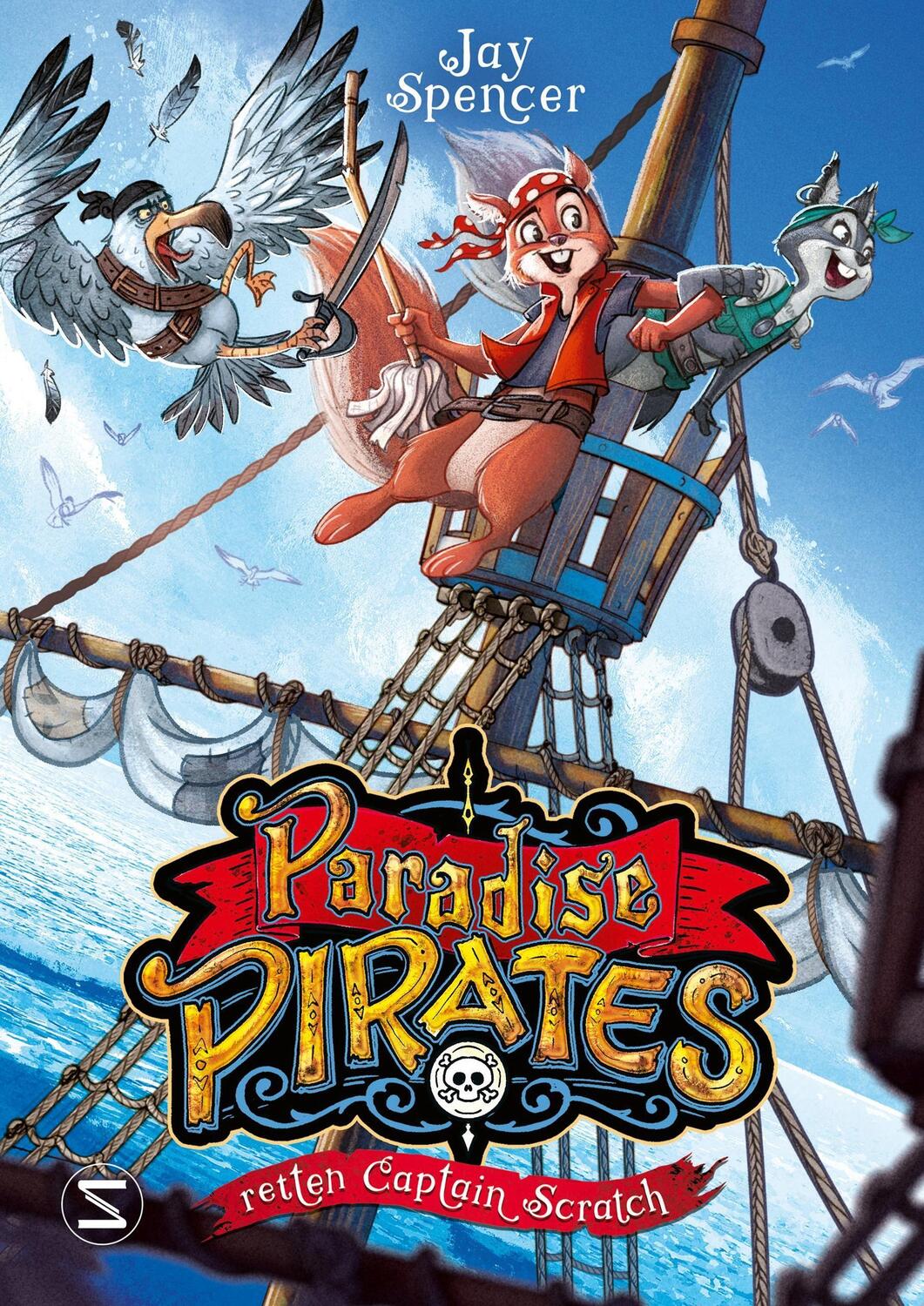 Cover: 9783505144448 | Paradise Pirates retten Captain Scratch | Jay Spencer | Buch | Deutsch