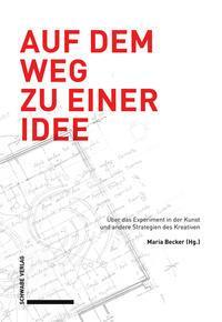 Cover: 9783796542923 | Auf dem Weg zu einer Idee | Maria Becker | Buch | 124 S. | Deutsch