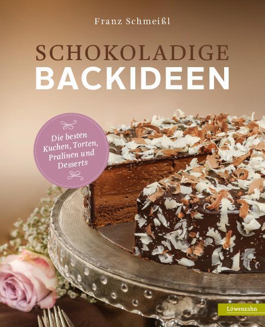 Cover: 9783706625371 | Schokoladige Backideen | Franz Schmeißl | Buch | Deutsch | 2013