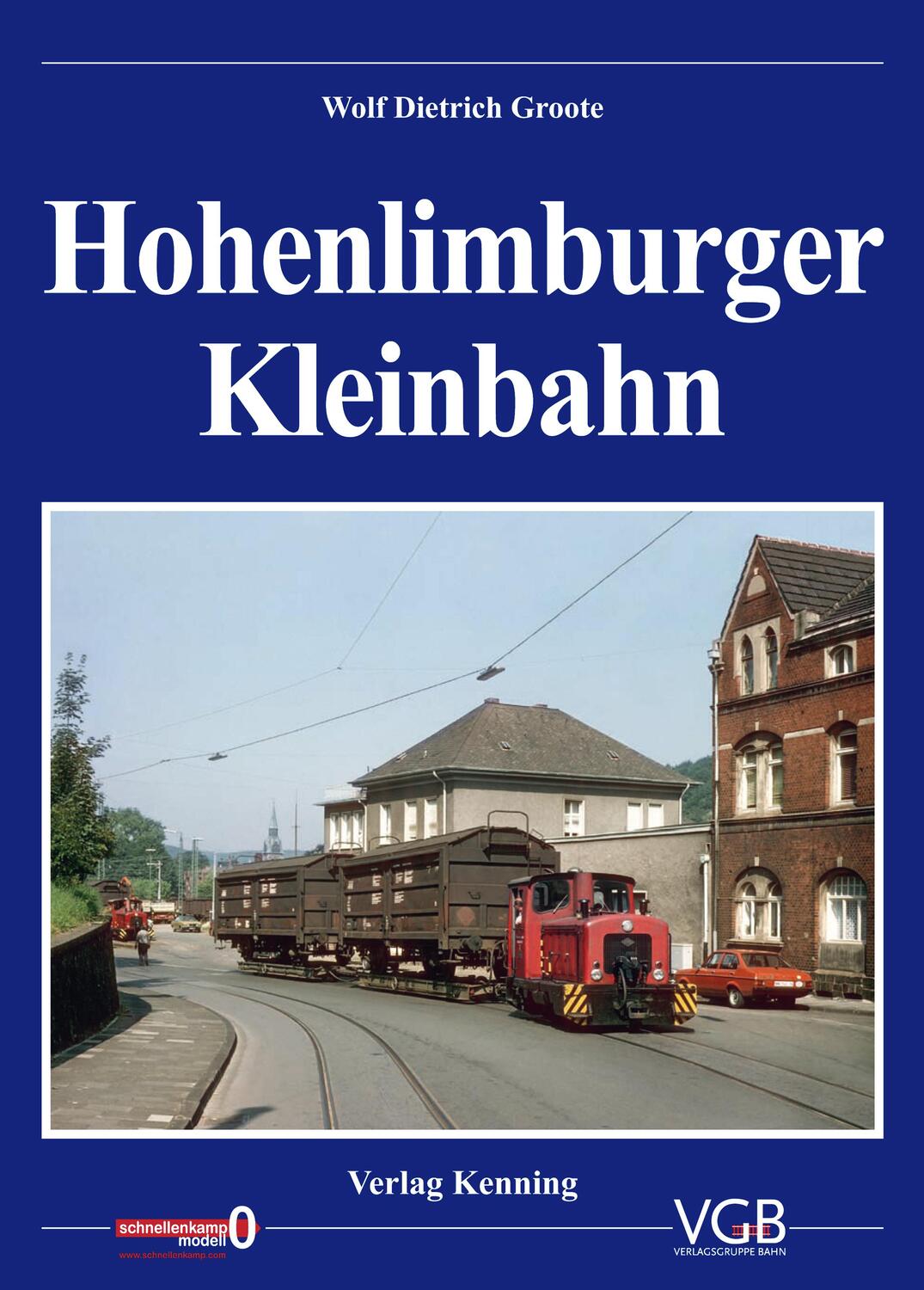 Cover: 9783944390185 | Hohenlimburger Kleinbahn | Wolf Dietrich Groote | Buch | Deutsch
