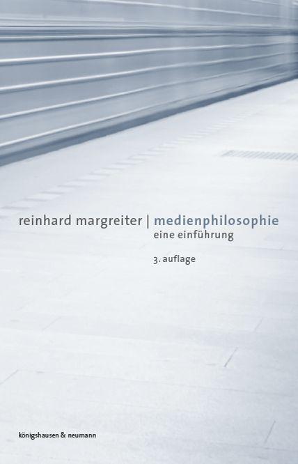 Cover: 9783826078415 | Medienphilosophie | Eine Einführung. 3. Auflage | Reinhard Margreiter
