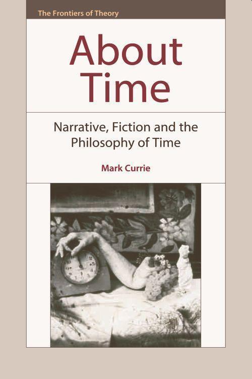 Cover: 9780748642465 | About Time | Narrative, Fiction and the Philosophy of Time | Currie