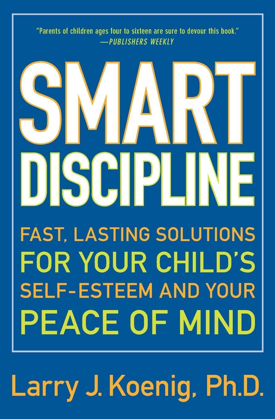 Cover: 9780060936662 | Smart Discipline | Larry J. Koenig | Taschenbuch | Paperback | 2004