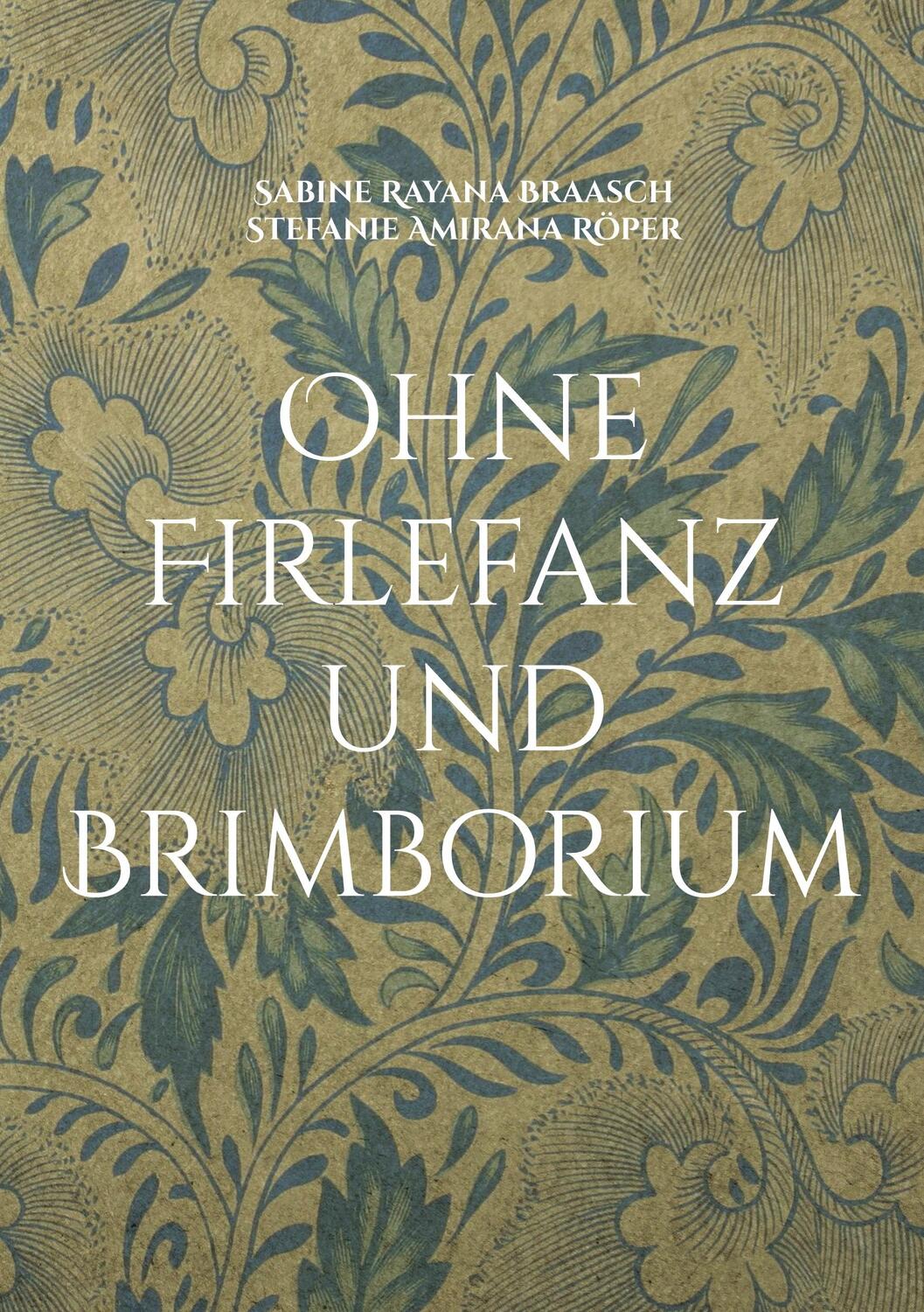Cover: 9783757821388 | Ohne Firlefanz und Brimborium | Sabine Rayana Braasch (u. a.) | Buch