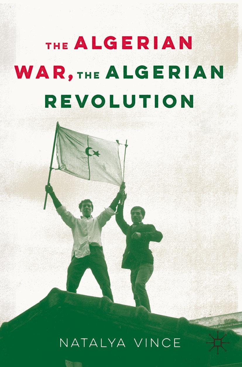 Cover: 9783030542634 | The Algerian War, The Algerian Revolution | Natalya Vince | Buch | xv