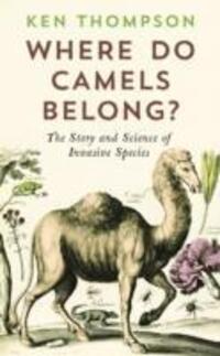 Cover: 9781781251751 | Where Do Camels Belong? | The story and science of invasive species
