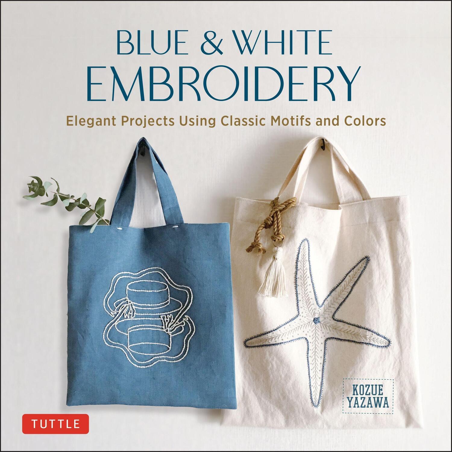 Cover: 9780804853996 | Blue & White Embroidery: Elegant Projects Using Classic Motifs and...