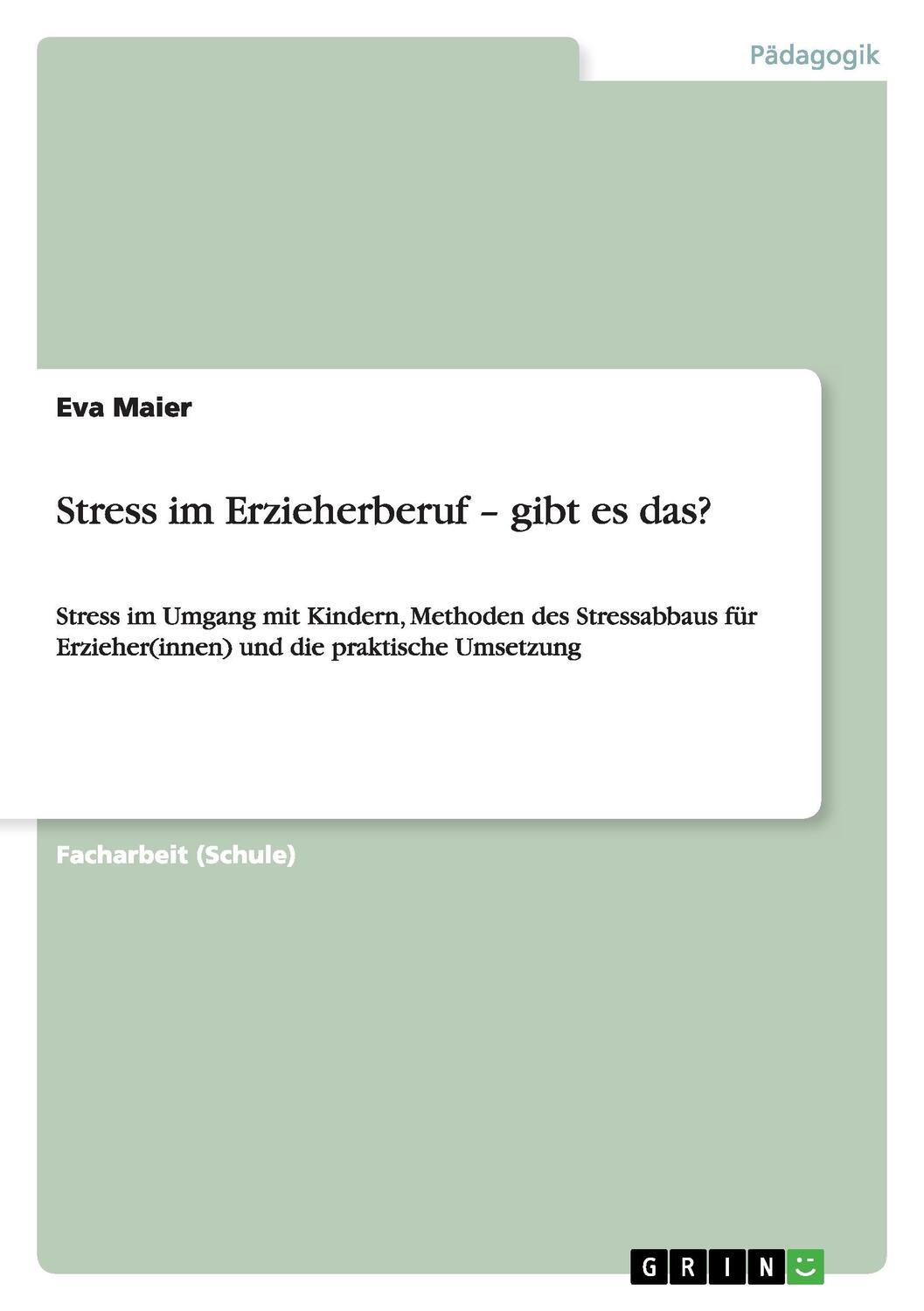 Cover: 9783656617334 | Stress im Erzieherberuf ¿ gibt es das? | Eva Maier | Taschenbuch