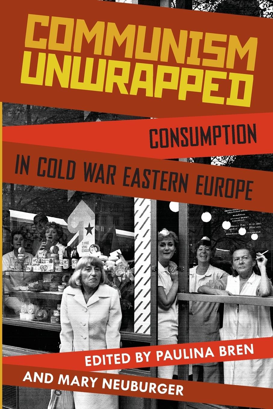 Cover: 9780199827671 | Communism Unwrapped | Consumption in Cold War Eastern Europe | Buch