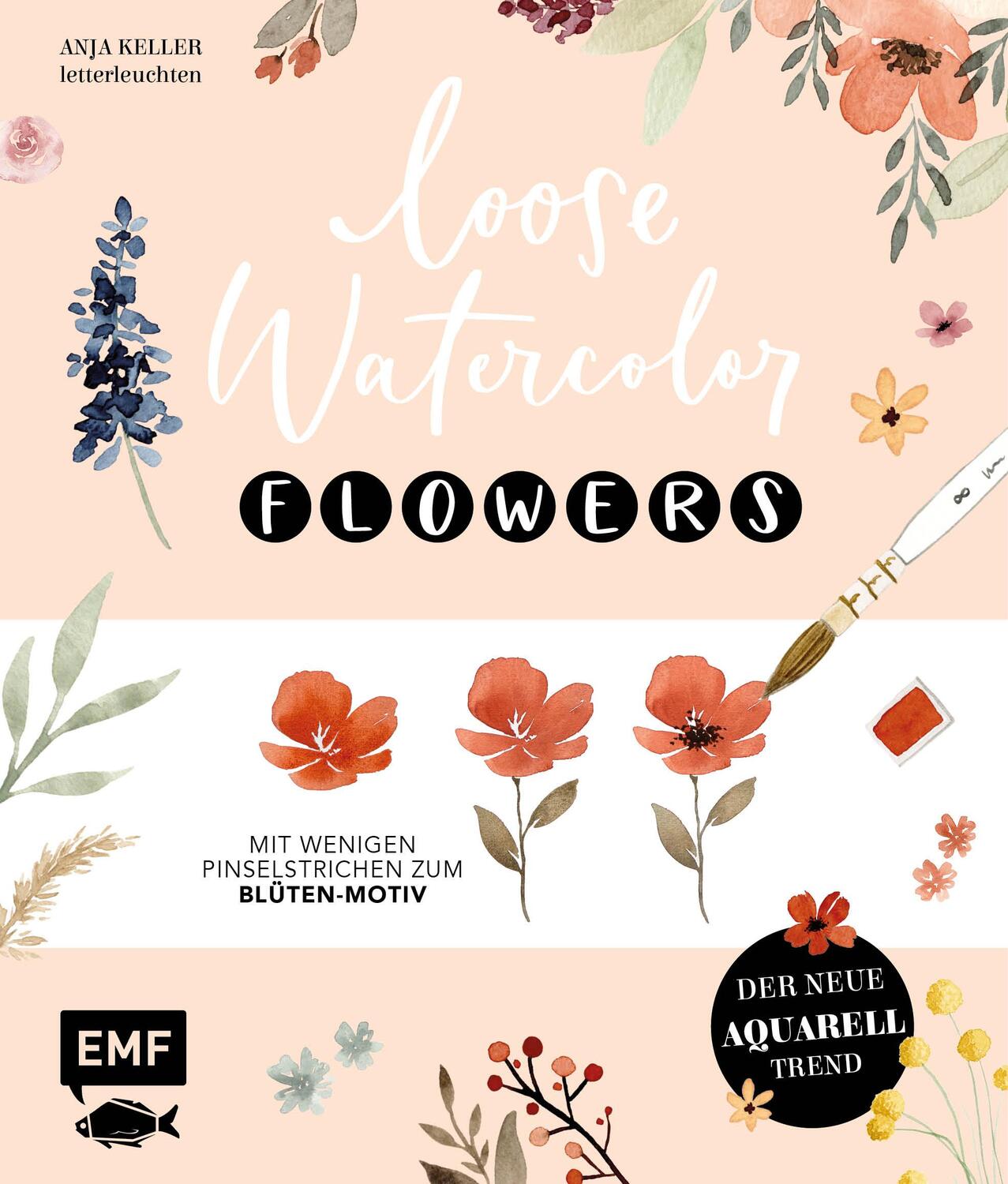 Cover: 9783745906899 | Loose Watercolor - Flowers | Anja Keller | Buch | Deutsch | 2021