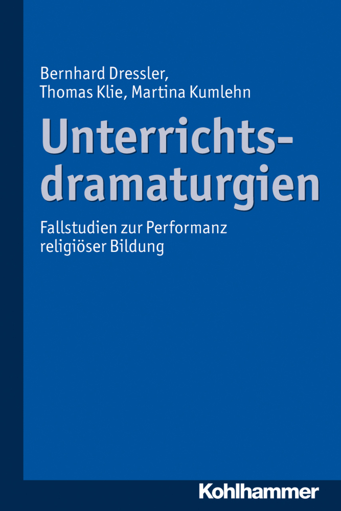 Cover: 9783170223370 | Unterrichtsdramaturgien | Bernhard Dressler (u. a.) | Taschenbuch