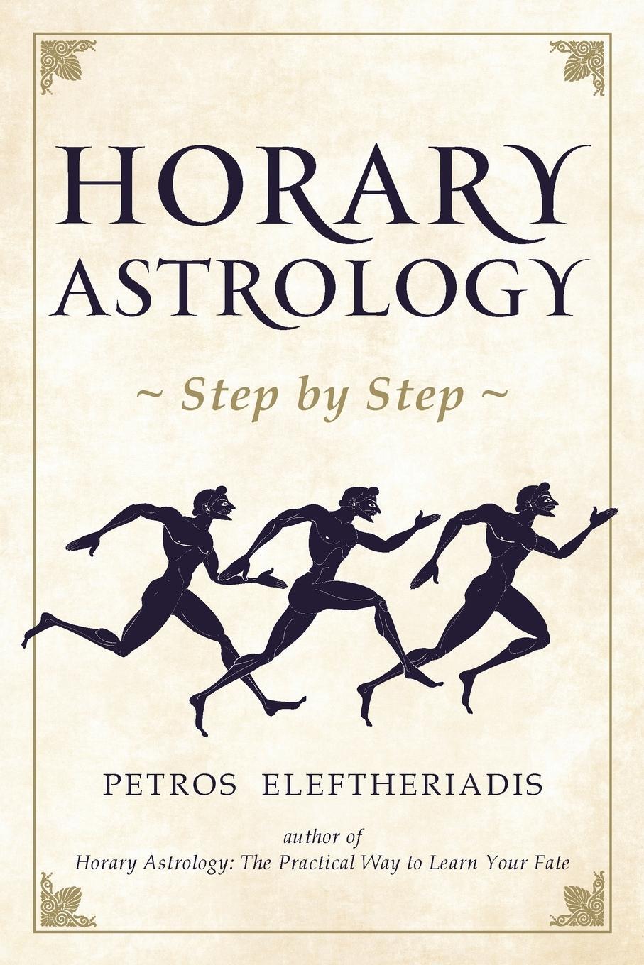 Cover: 9781910531532 | Horary Astrology Step by Step | Petros Eleftheriadis | Taschenbuch