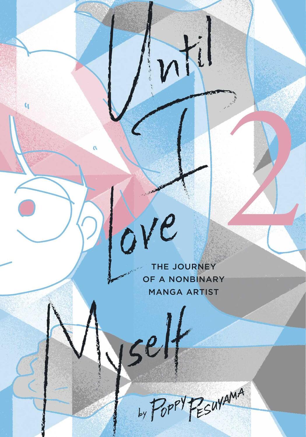 Cover: 9781974740505 | Until I Love Myself, Vol. 2 | The Journey of a Nonbinary Manga Artist