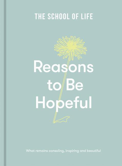 Cover: 9781912891894 | Reasons to be Hopeful | The School of Life | Buch | Englisch | 2023