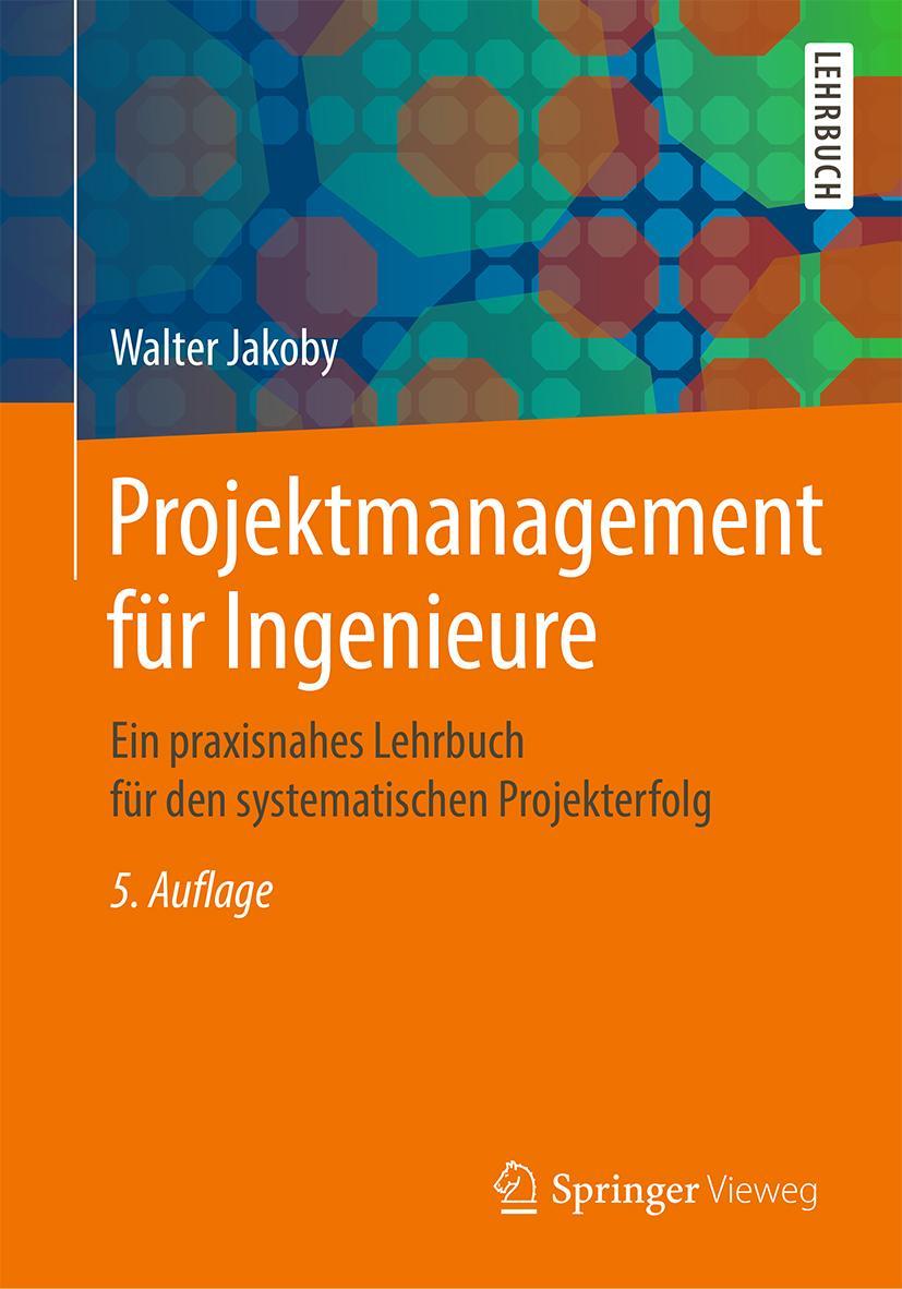 Cover: 9783658327903 | Projektmanagement für Ingenieure | Walter Jakoby | Taschenbuch | XXVI