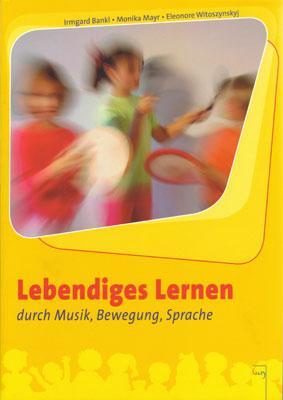 Cover: 9783707411119 | Lebendiges Lernen durch Musik, Bewegung, Sprache | Taschenbuch | 2009