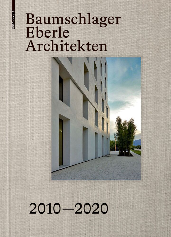 Cover: 9783035620030 | Baumschlager Eberle Architekten 2010-2020 | Dietmar Eberle (u. a.)