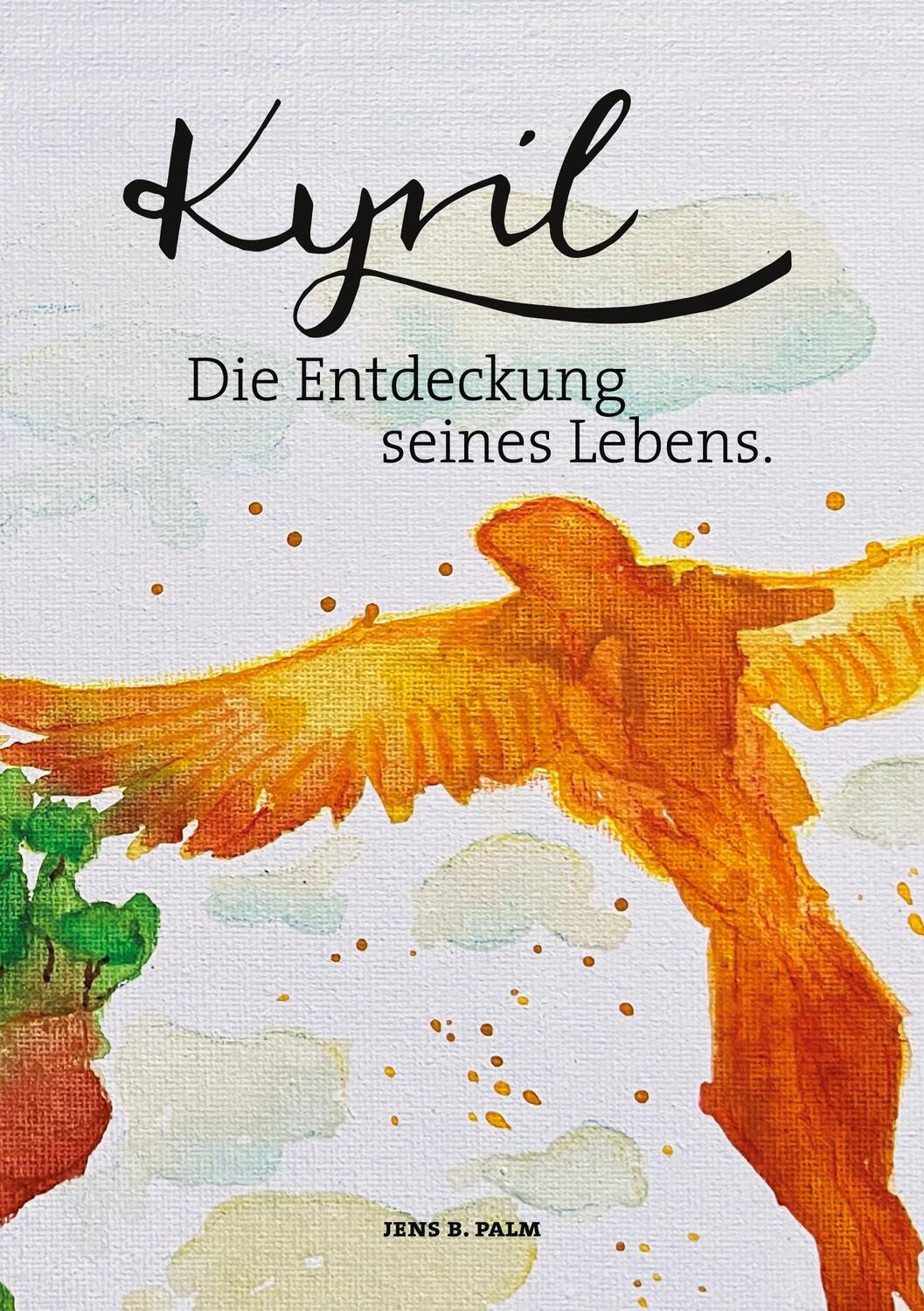 Cover: 9783755731269 | Kyril | Die Entdeckung seines Lebens | Jens B. Palm | Taschenbuch