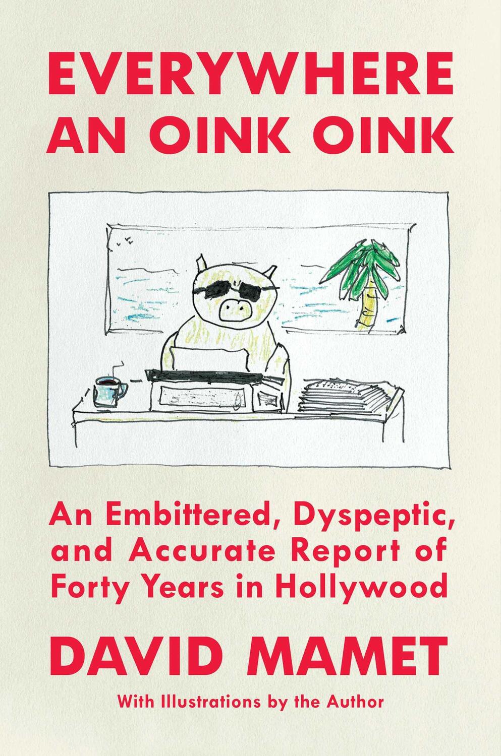 Cover: 9781668026311 | Everywhere an Oink Oink | David Mamet | Buch | Englisch | 2023