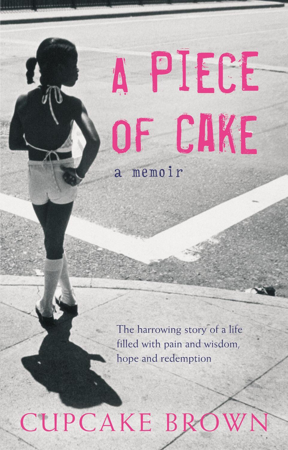 Cover: 9780553818178 | A Piece Of Cake | A Sunday Times Bestselling Memoir | Cupcake Brown
