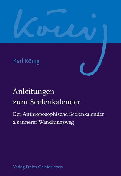 Cover: 9783772524097 | Anleitungen zum Seelenkalender | Karl König | Taschenbuch | Deutsch