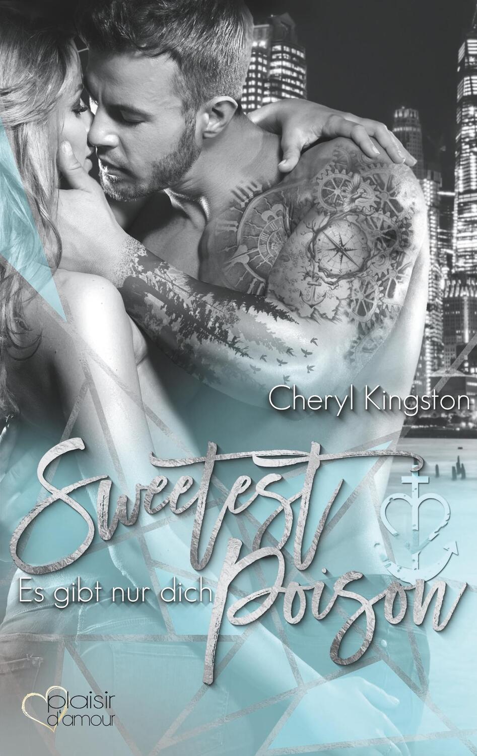 Cover: 9783864953934 | Sweetest Poison: Es gibt nur dich | Cheryl Kingston | Taschenbuch