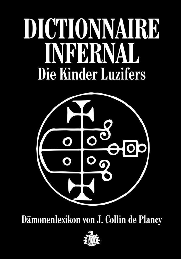 Cover: 9783936878387 | Dictionnaire Infernale: Die Kinder Luzifers | Dämonenlexikon | Plancy