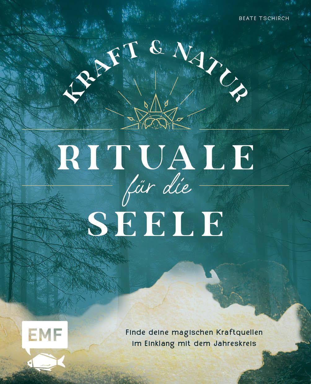 Cover: 9783745913408 | Kraft- und Natur-Rituale für die Seele | Beate Tschirch | Buch | 2022