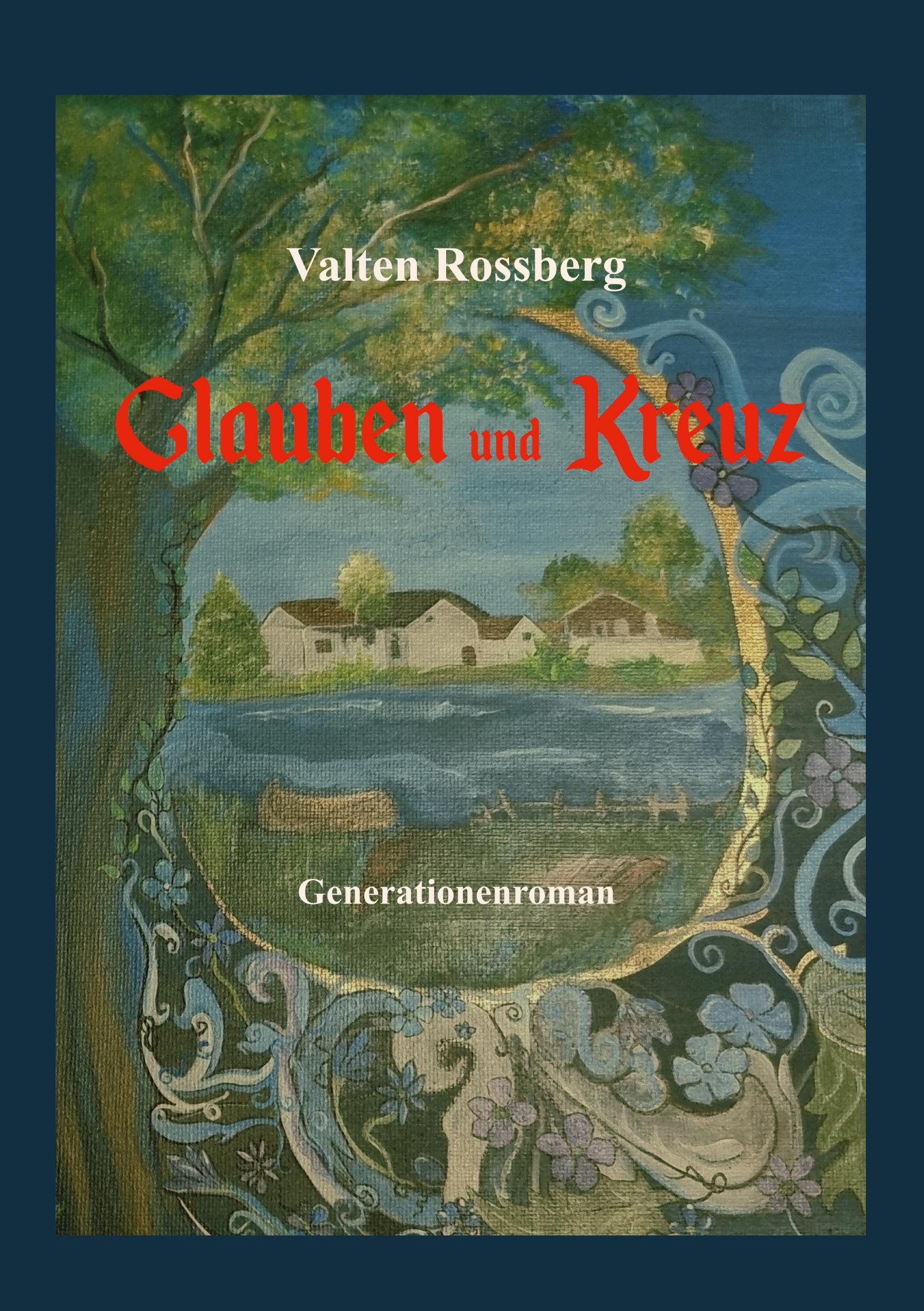 Cover: 9783769352443 | Glauben und Kreuz | Valten Rossberg | Taschenbuch | 774 S. | Deutsch