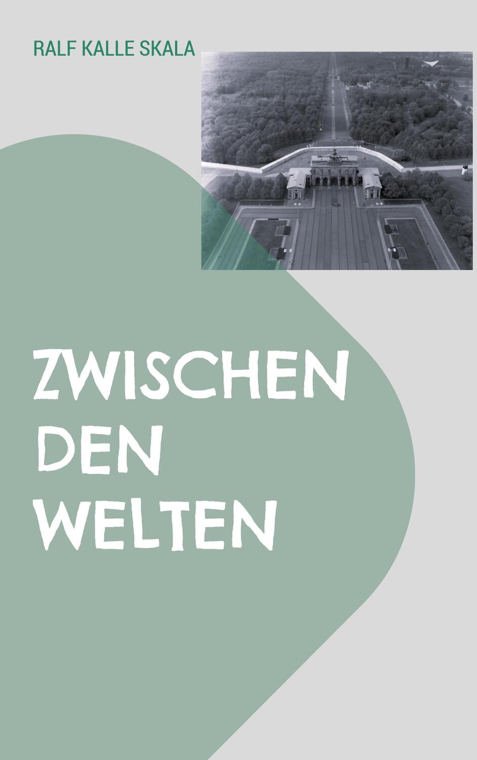 Cover: 9783741264412 | Zwischen den Welten | Ralf Kalle Skala | Taschenbuch | Paperback