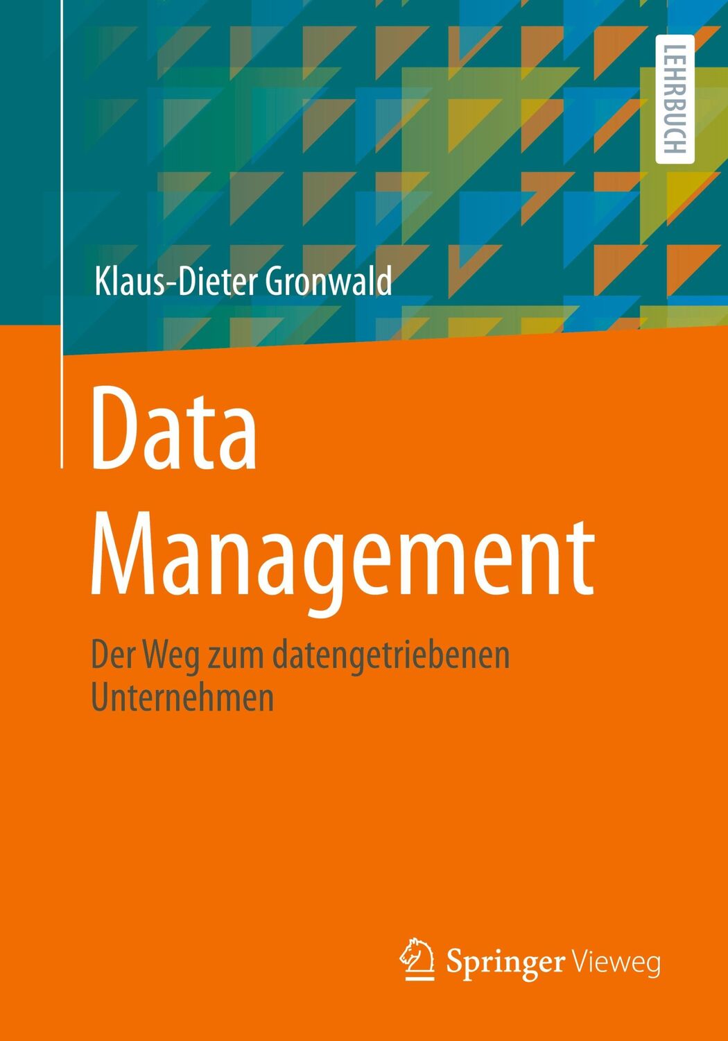 Cover: 9783662686676 | Data Management | Der Weg zum datengetriebenen Unternehmen | Gronwald