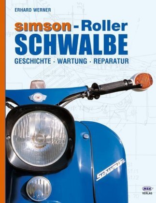 Cover: 9783980948159 | Simson - Roller Schwalbe | Geschichte, Wartung, Reparatur | Werner