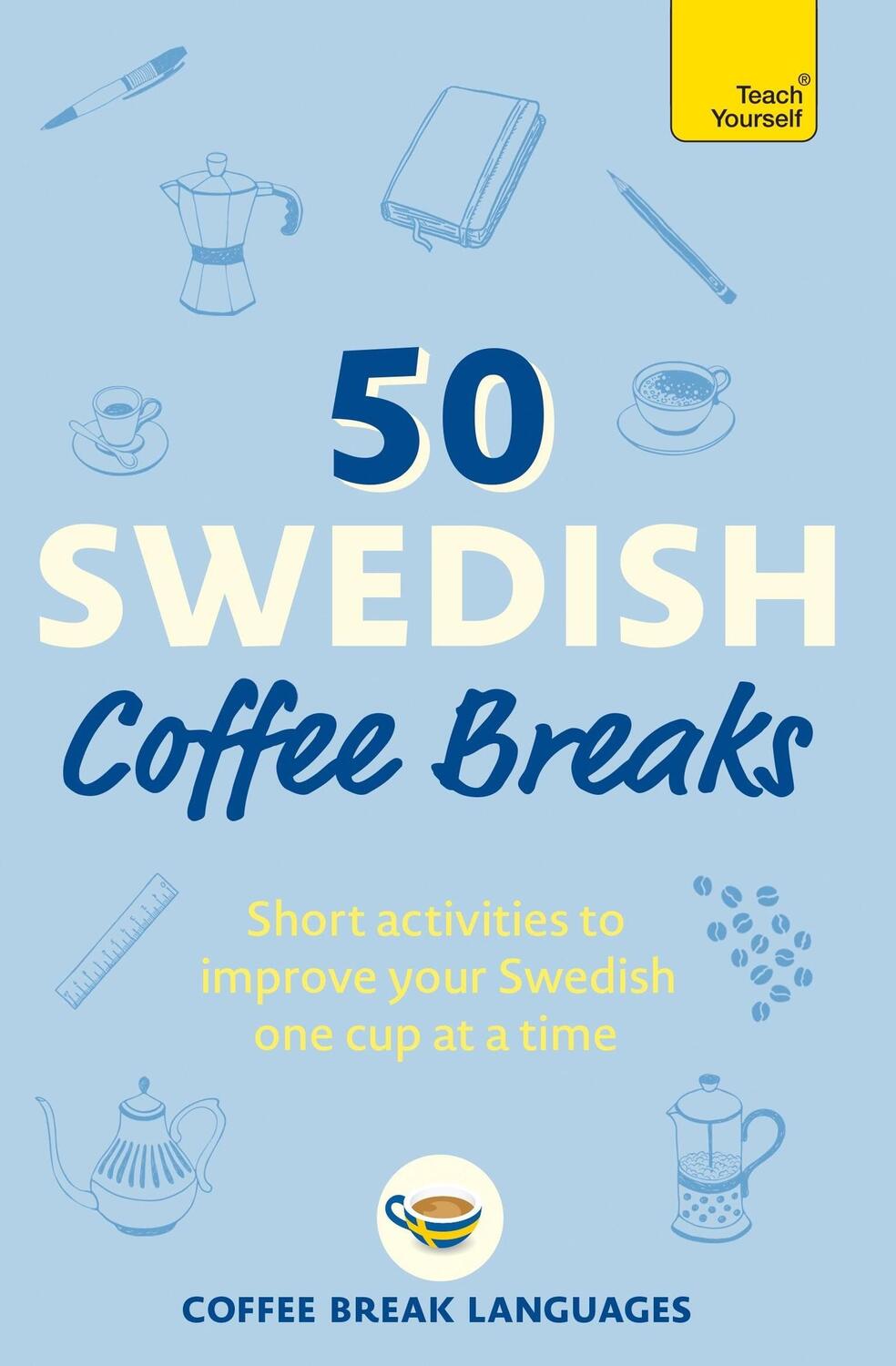 Cover: 9781399810449 | 50 Swedish Coffee Breaks | Coffee Break Languages | Taschenbuch | 2023