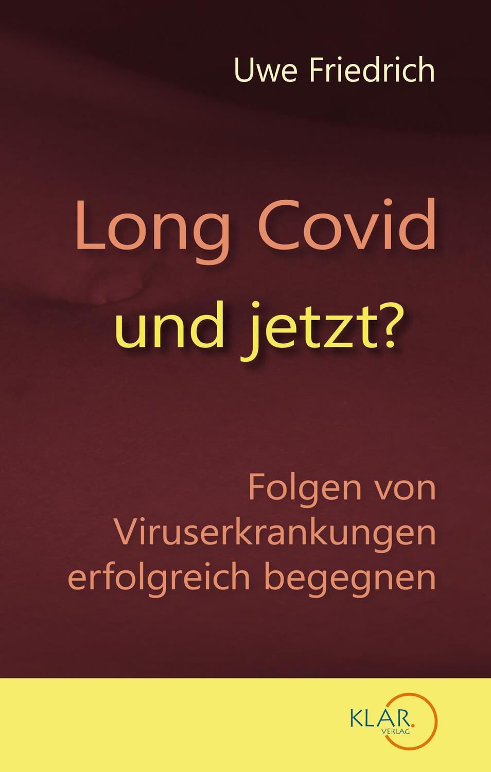 Cover: 9783938461105 | Long Covid - und jetzt? | Uwe Friedrich | Taschenbuch | Deutsch | 2021