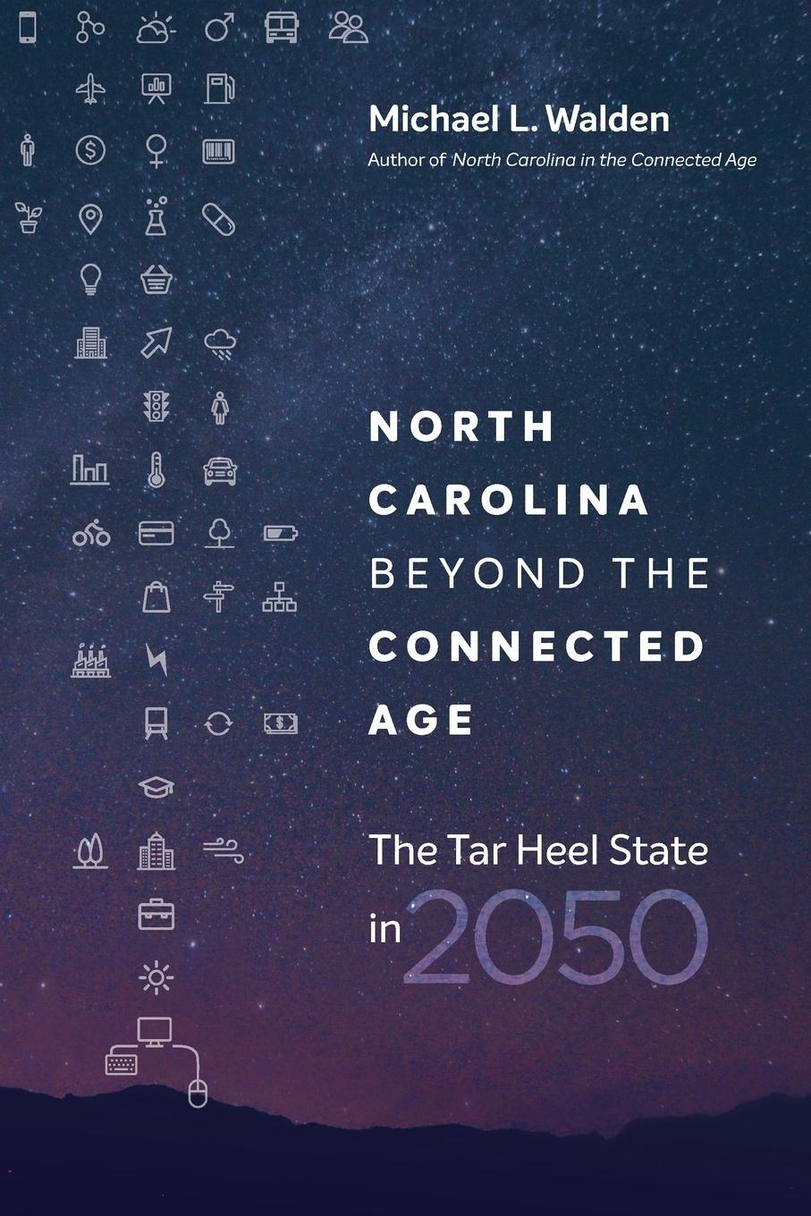 Cover: 9781469635729 | North Carolina beyond the Connected Age | The Tar Heel State in 2050