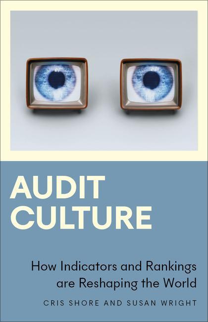 Cover: 9780745336459 | Audit Culture | How Indicators and Rankings are Reshaping the World