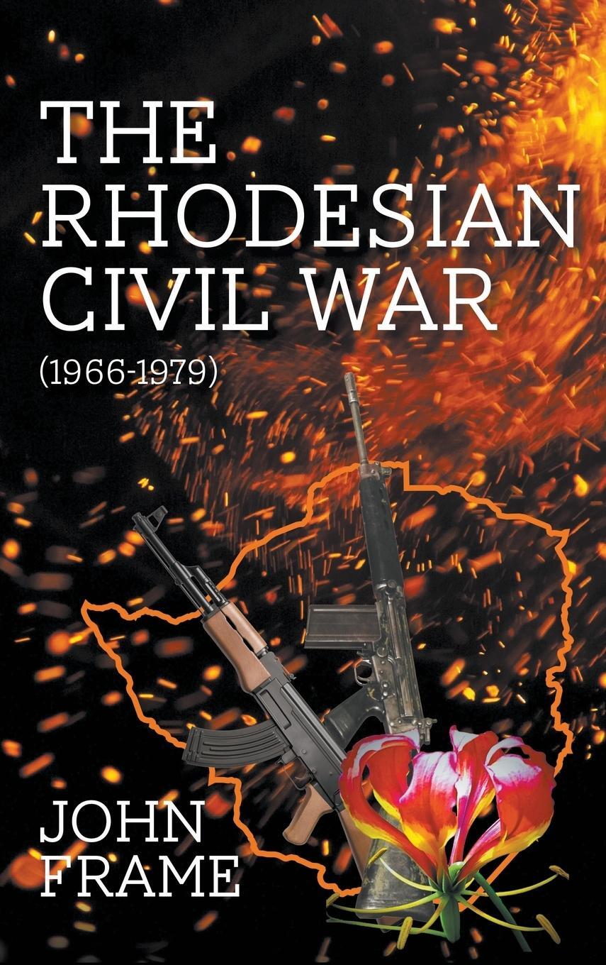 Cover: 9781789551860 | The Rhodesian Civil War (1966-1979) | John Frame | Buch | Englisch