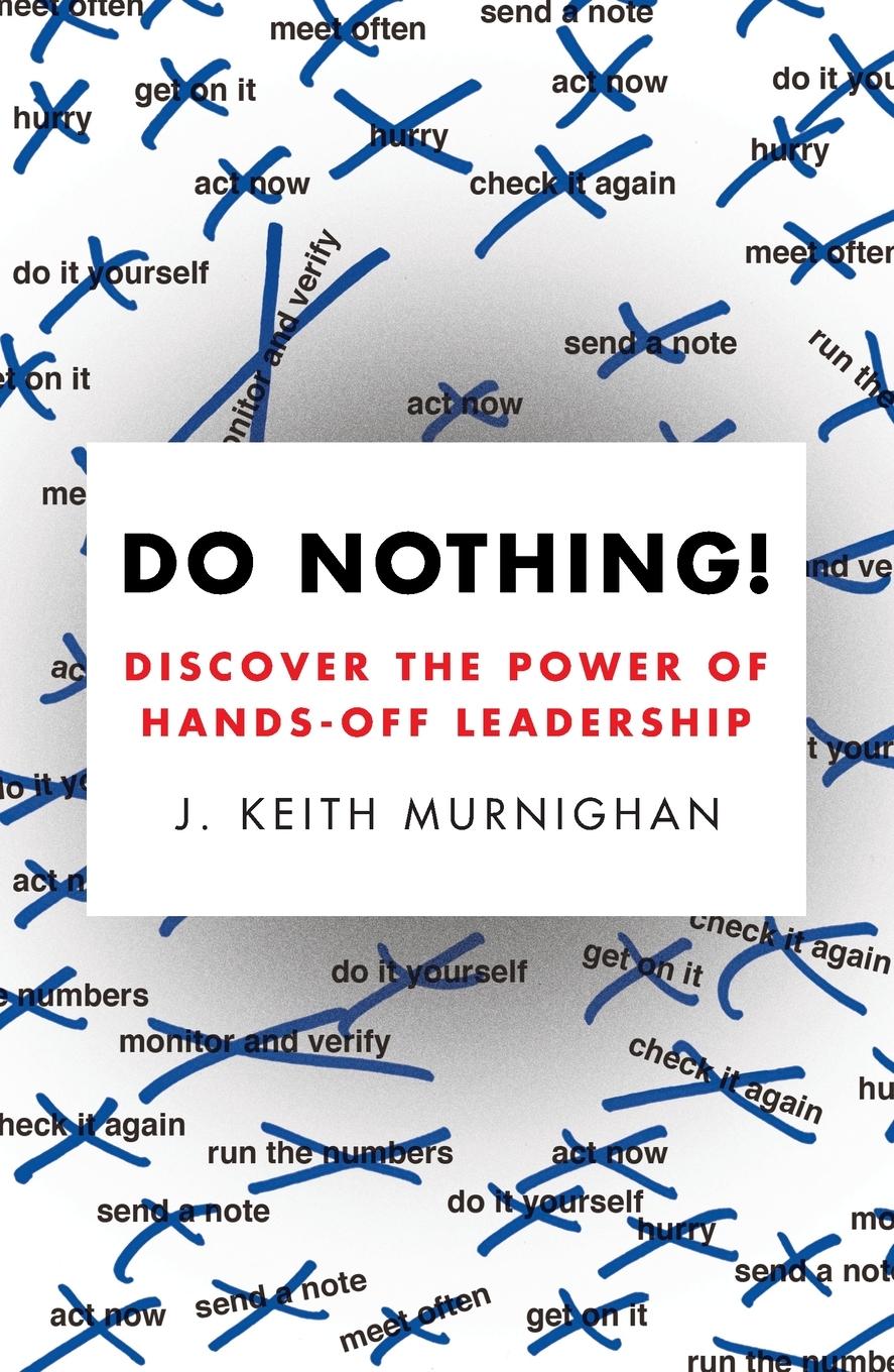 Cover: 9780143108566 | Do Nothing! | Discover the Power of Hands-Off Leadership | Murnighan