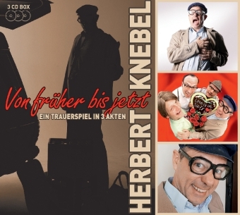 Cover: 886976593322 | Von Früher bis Jetzt-Ein Trauerspiel in 3 Akten, 3 Audio-CDs | Knebel
