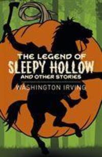 Cover: 9781838573768 | The Legend of Sleepy Hollow and Other Stories | Washington Irving