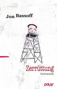 Cover: 9783945133415 | Zerrüttung | Jon Bassoff | Taschenbuch | Deutsch | 2016 | Polar Verlag
