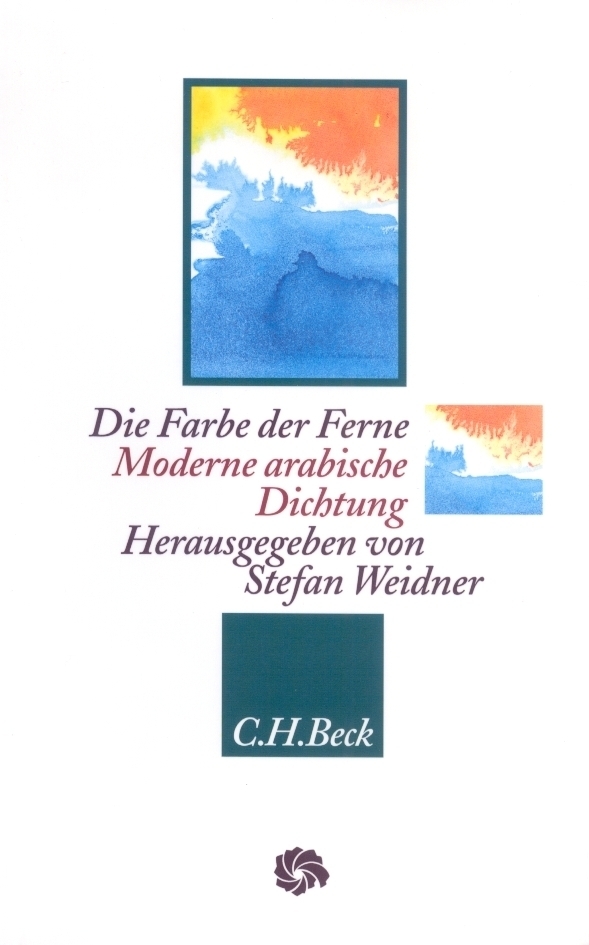 Cover: 9783406458606 | Die Farbe der Ferne | Moderne arabische Dichtung | Stefan Weidner
