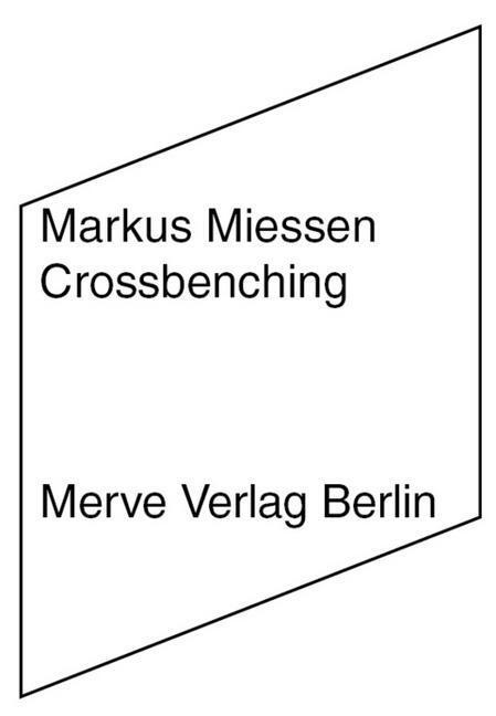 Cover: 9783883963754 | Crossbenching | Markus Miessen | Buch | 88 S. | Deutsch | 2016 | Merve